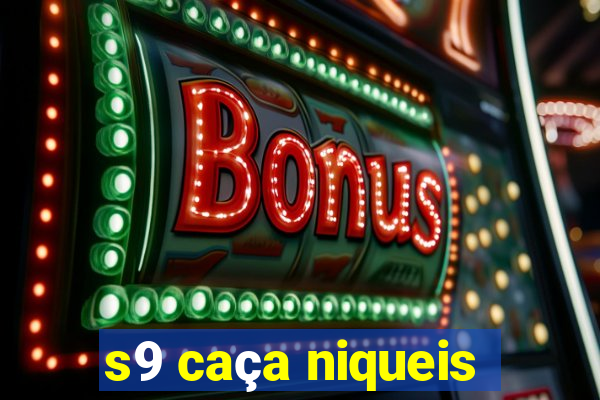 s9 caça niqueis